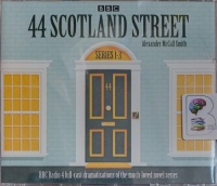 44 Scotland Street written by Alexander McCall Smith performed by Carol Ann Crawford, Crawford Logan, James Mackenzie and Samuel Keefe on Audio CD (Abridged)